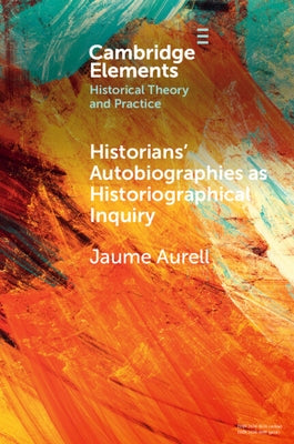 Paperback of Historians' Autobiographies as Historiographical Inquiry by Cambridge University Press, showing the book cover and spine.