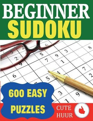 Beginner Sudoku: 600 Easy Puzzles by Huur, Cute