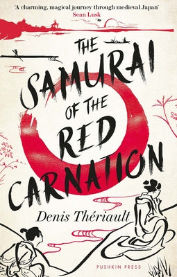 The Samurai of the Red Carnation by Thériault, Denis