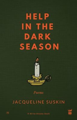 Help in the Dark Season: Poems Paperback Write Bloody Publishing
