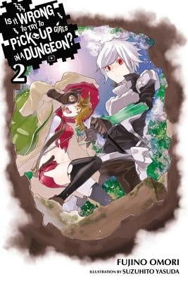 Paperback of "Is It Wrong to Try to Pick Up Girls in a Dungeon? Vol. 2" light novel by Yen On, showing the front cover.