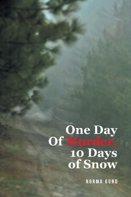 One Day Of Murder, 10 Days of Snow by Gund, Norma