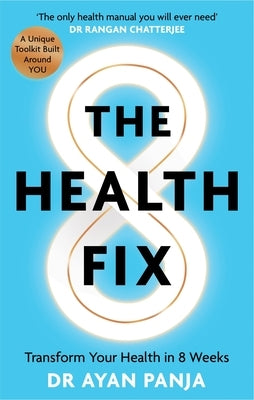 The Health Fix: Transform Your Health in 8 Weeks by Panja, Ayan