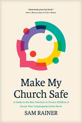Make My Church Safe: A Guide to the Best Practices to Protect Children and Secure Your Congregation from Harm Paperback Tyndale Momentum
