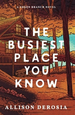 Paperback of "The Busiest Place You Know" by Allison Derosia, showing the book cover with title and author’s name.