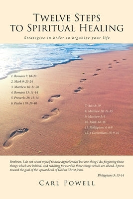 Twelve Steps to Spiritual Healing by Powell, Carl