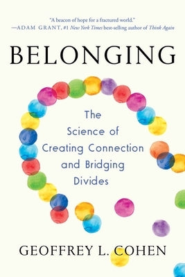 Belonging: The Science of Creating Connection and Bridging Divides Paperback W. W. Norton & Company
