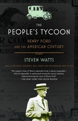 The People's Tycoon: Henry Ford and the American Century Paperback Vintage