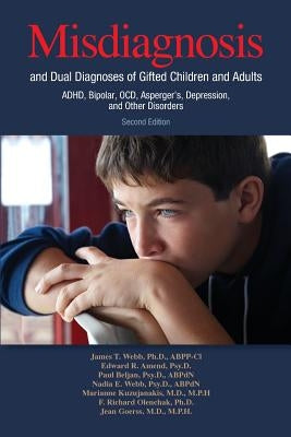 Misdiagnosis and Dual Diagnoses of Gifted Children and Adults: Adhd, Bipolar, Ocd, Asperger's, Depression, and Other Disorders (2nd Edition) Paperback Gifted Unlimited