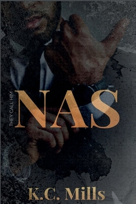 They Call Him Nas by Mills, K. C.