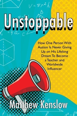 Unstoppable by Kenslow, Matthew