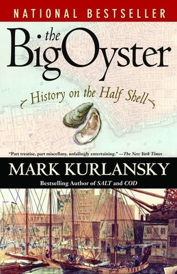 The Big Oyster: History on the Half Shell Paperback Random House Publishing Group