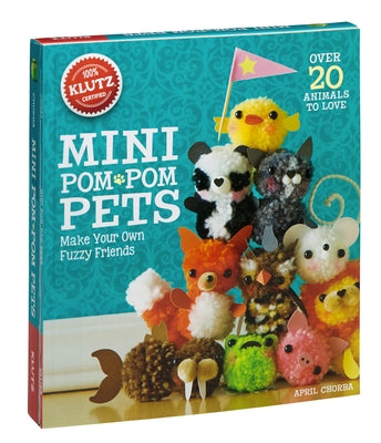 Mini Pom-POM Pets: Make Your Own Fuzzy Friends Other Klutz