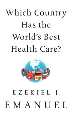 Which Country Has the World's Best Health Care? Paperback PublicAffairs