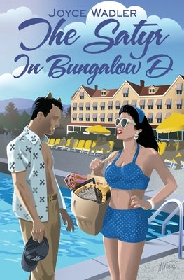 The Satyr in Bungalow D by Wadler, Joyce J.