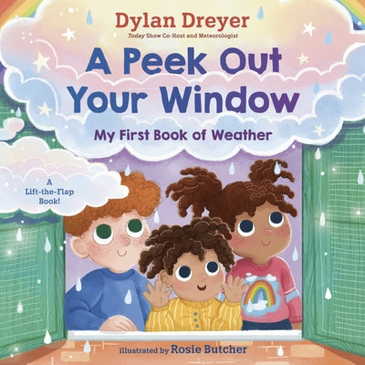 A Peek Out Your Window: My First Book of Weather: A Lift-The-Flap Book Board Book Random House Books for Young Readers