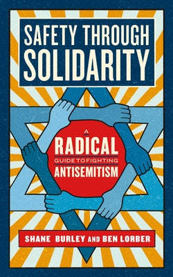 Cover of the paperback book "Safety Through Solidarity: A Radical Guide to Fighting Antisemitism" published by Melville House.