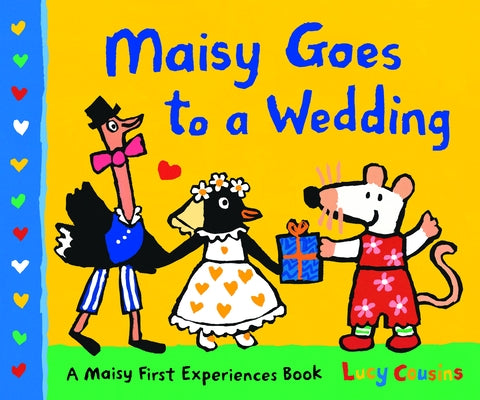 Maisy Goes to a Wedding: A Maisy First Experiences Book by Cousins, Lucy