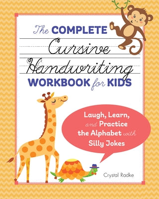 The Complete Cursive Handwriting Workbook for Kids: Laugh, Learn, and Practice the Alphabet with Silly Jokes Paperback Callisto Kids