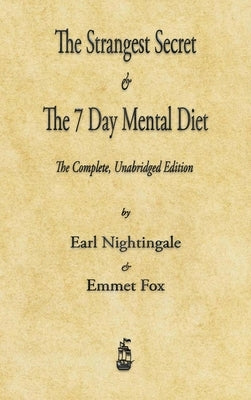 The Strangest Secret and The Seven Day Mental Diet by Nightingale, Earl