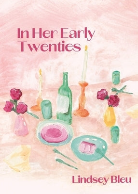 In Her Early Twenties by Bleu, Lindsey