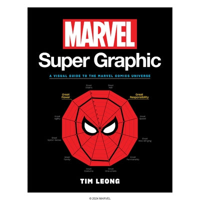 Marvel Super Graphic: A Visual Guide to the Marvel Comics Universe by Leong, Tim