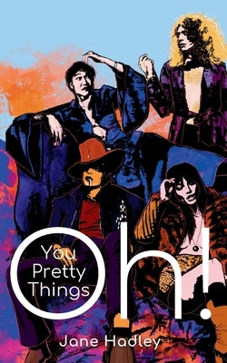 Paperback of "Oh! You Pretty Things" by Hadley showing the book cover with colorful title and author name.