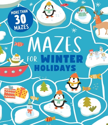Mazes for Winter Holidays: More Than 25 Mazes by Clever Publishing