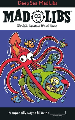 Deep Sea Mad Libs: World's Greatest Word Game Paperback Mad Libs