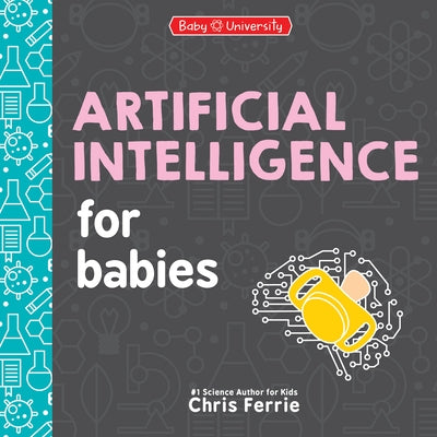 Artificial Intelligence for Babies Board Book Sourcebooks Explore