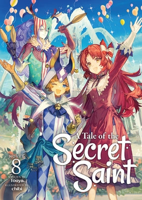 A Tale of the Secret Saint (Light Novel) Vol. 8 by Touya