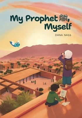My Prophet (s), Myself by Nass, Dana