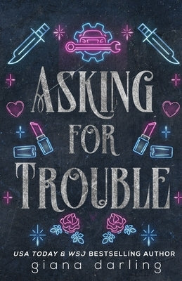 Asking for Trouble: A Small Town MC Romance by Darling, Giana
