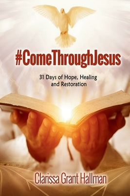 #ComeThroughJesus by Grant Hallman, Clarissa