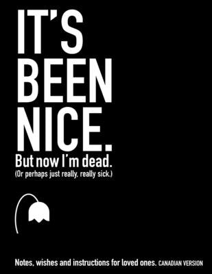 It's Been Nice. But Now I'm Dead. (Canadian Version) by Maffett, Jody A.