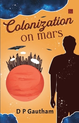 Colonization on Mars Paperback Kalamos Literary Services Llp