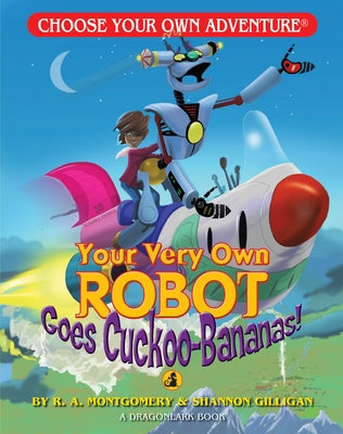 Paperback "Your Very Own Robot Goes Cuckoo-Bananas!" from Choose Your Own Adventure Jr. featuring colorful cartoon robot illustration.