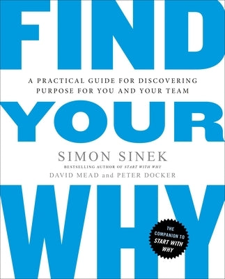 Find Your Why: A Practical Guide for Discovering Purpose for You and Your Team Paperback Portfolio