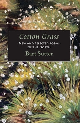 Cotton Grass by Sutter, Bart