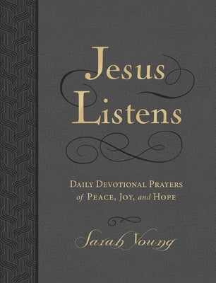 Jesus Listens, Large Text Leathersoft, Charcoal, with Full Scriptures: Daily Devotional Prayers of Peace, Joy, and Hope (a 365-Day Devotional) by Young, Sarah