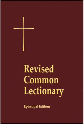 Revised Common Lectionary Lectern Edition: Years A, B, C, and Holy Days According to the Use of the Episcopal Church by Church Publishing Incorporated