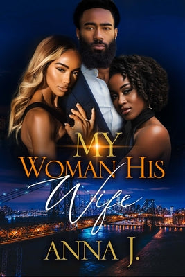 My Woman His Wife: 20 Year Anniversary Edition by J, Anna