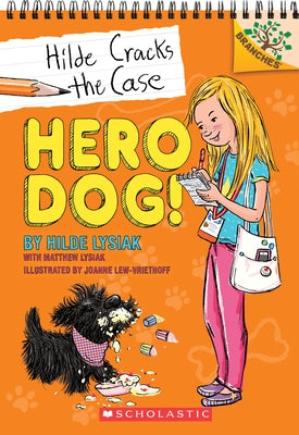 Hero Dog!: A Branches Book (Hilde Cracks the Case #1): Volume 1 Paperback Scholastic Inc.