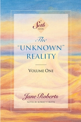 Paperback of The Unknown Reality, Volume One: A Seth Book by Penguin Publishing Group, featuring the book cover with title and author.