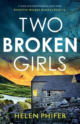 Paperback of "Two Broken Girls" crime thriller by Bookouture, showing the book cover with dark, intense artwork and title text.
