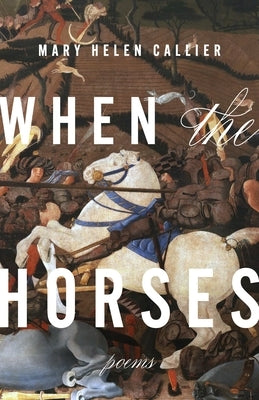Paperback of "When the Horses" poetry book by Alice James Books, featuring a cover with horse imagery.