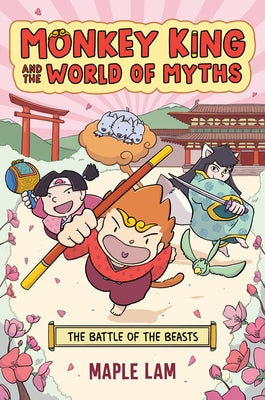 Monkey King and the World of Myths: The Battle of the Beasts: A Graphic Novel by Lam, Maple