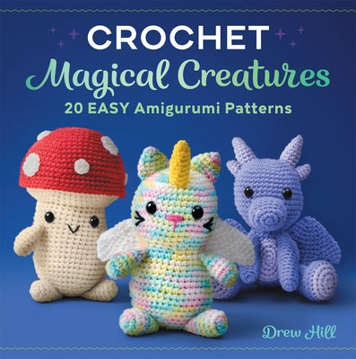 Paperback book titled "Crochet Magical Creatures" by Callisto featuring 20 easy amigurumi crochet patterns for magical creature toys.