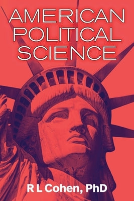 American Political Science by Cohen, Rodgir L.