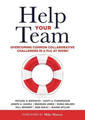 Help Your Team: Overcoming Common Collaborative Challenges in a PLC (Supporting Teacher Team Building and Collaboration in a Professional Learning Com Paperback Solution Tree
